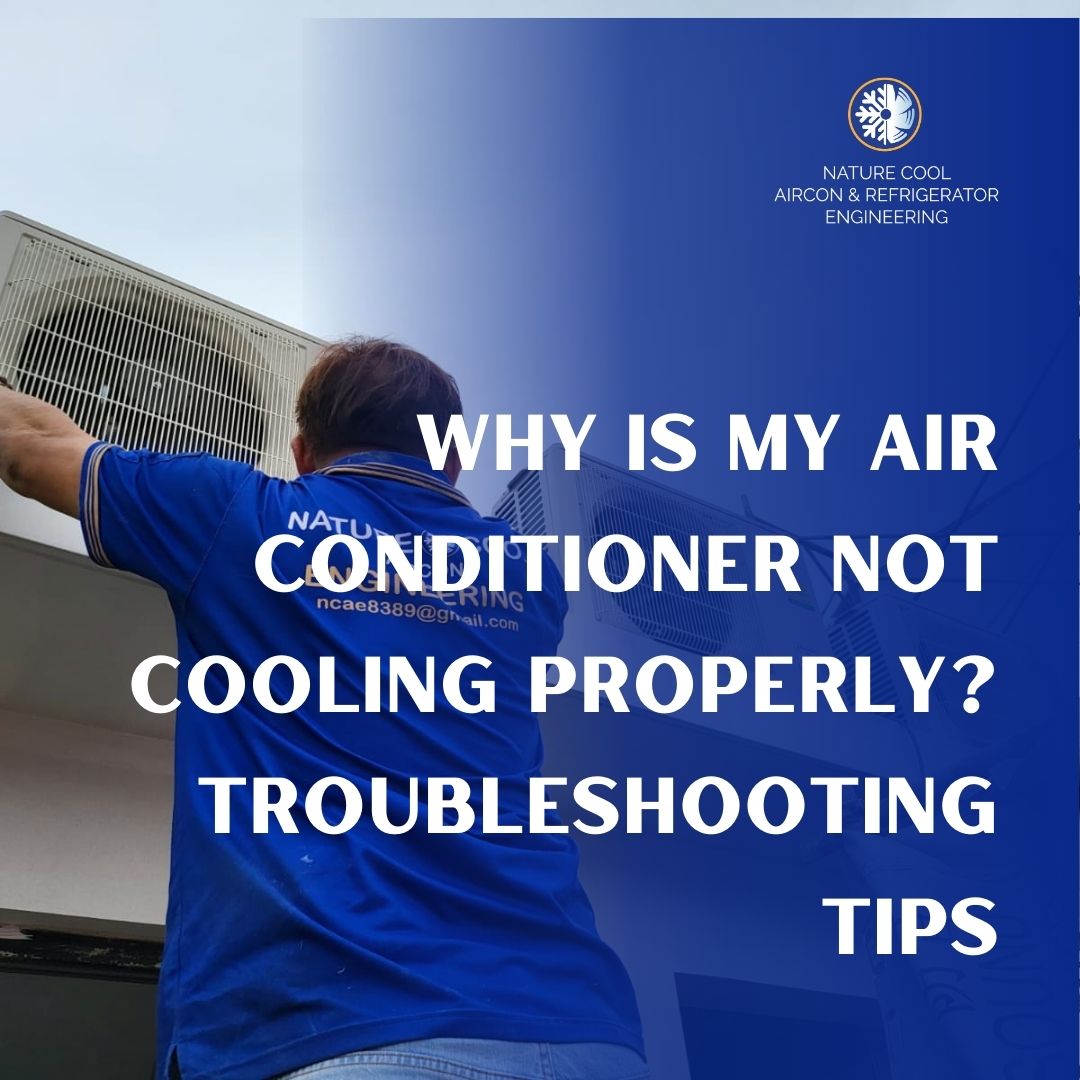 Why Is My Air Conditioner Not Cooling Properly? Troubleshooting Tips Nature Cool Best Aircon